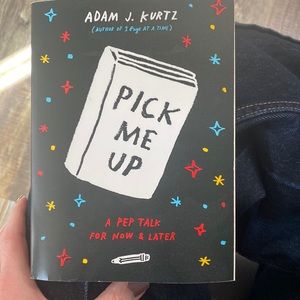 Book/Journal: Pick me up, a pep talk for now and later by Adam J Kurtz